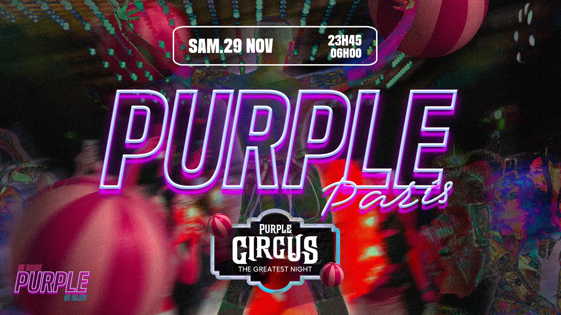 LA PURPLE PARIS - CIRCUS / THE GREATEST NIGHT - 29 novembre 2025 &agrave; 23:45