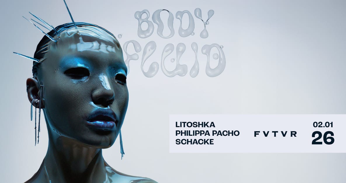 Body Fluid: Litoshka, Philippa Pacho, Schacke
