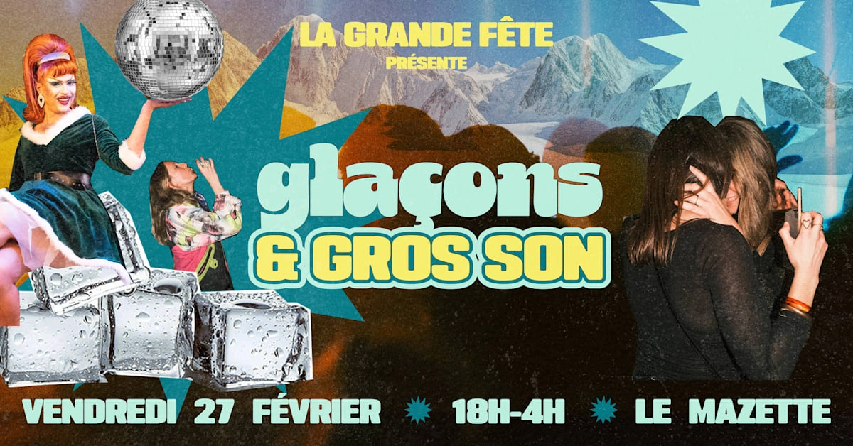 La Grande Fête : Glaçons & Gros Son