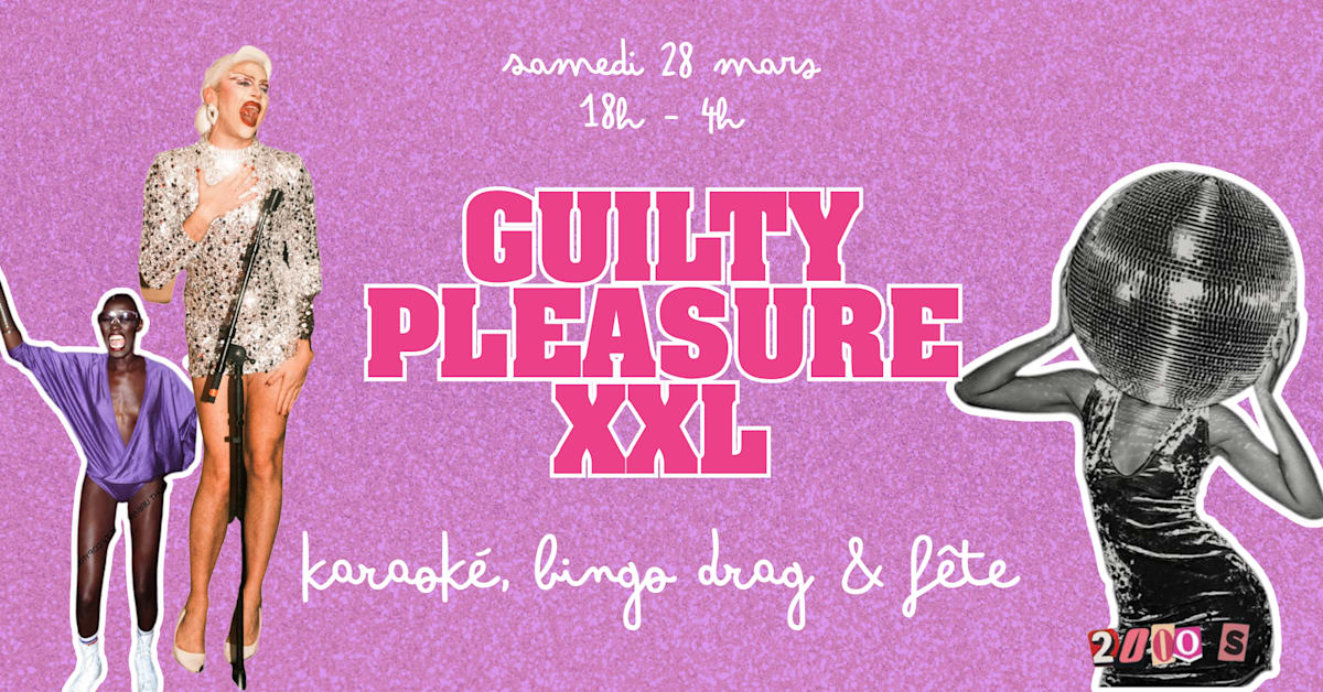 La Guilty Pleasure Xxl : Karaok&eacute;, Bingo Drag & F&ecirc;te !