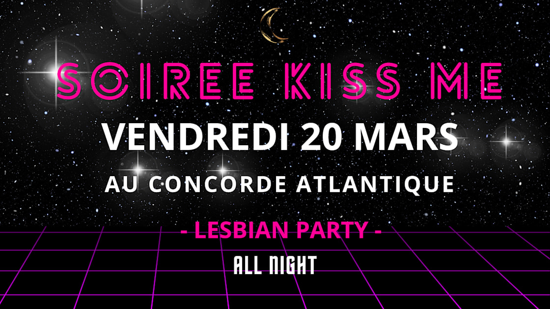 Soir&eacute;es Lesbiennes Kiss Me