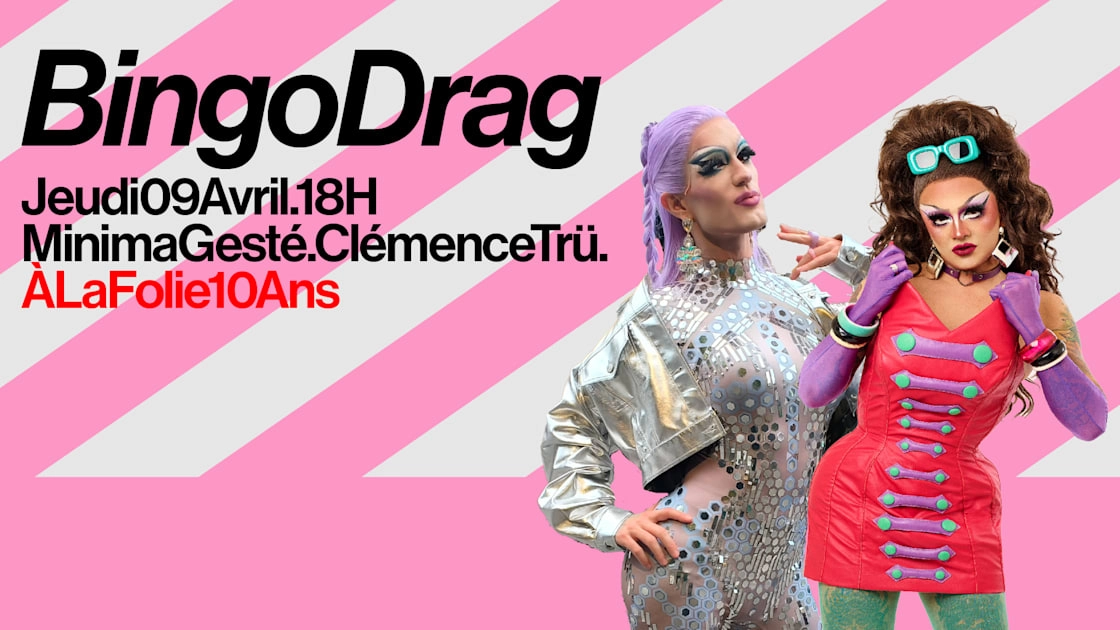 Bingo Drag 10 Ans D'à La Folie Minima Gesté Et Clémence Trü