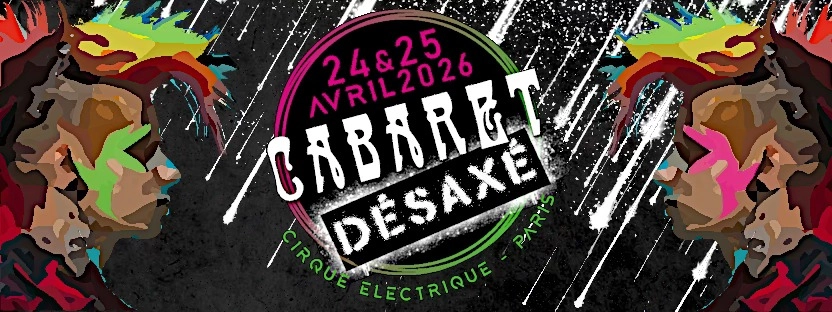 PARIS - Cabaret D&eacute;sax&eacute; 2 - Cirque &eacute;lectrique - Ven 24 &  sam 25 avril 2026 
