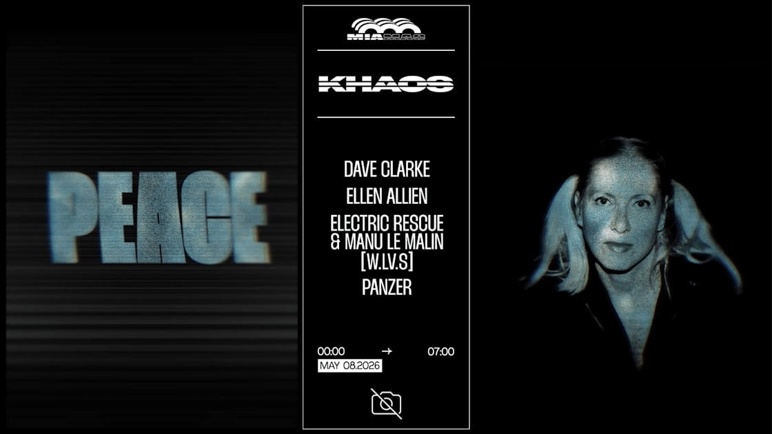 Khaos : Ellen Allien, Dave Clarke, Manu Le Malin & More