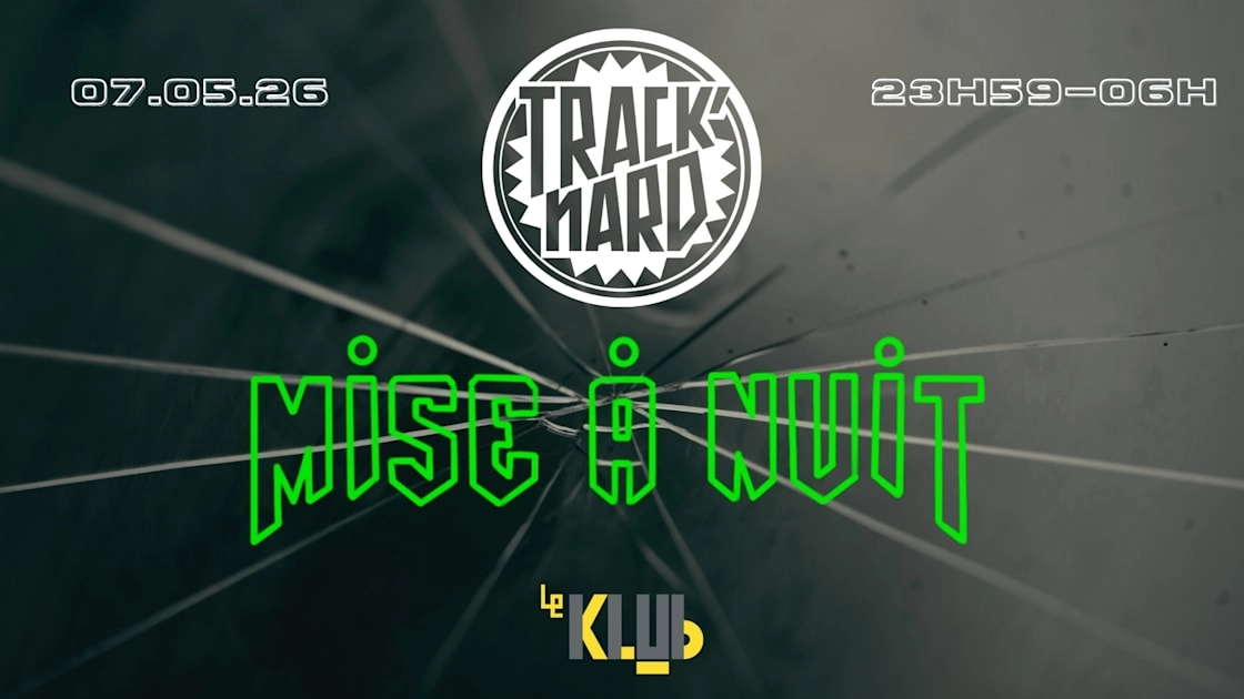 Le Klub : Track'nard X Mise À Nuit