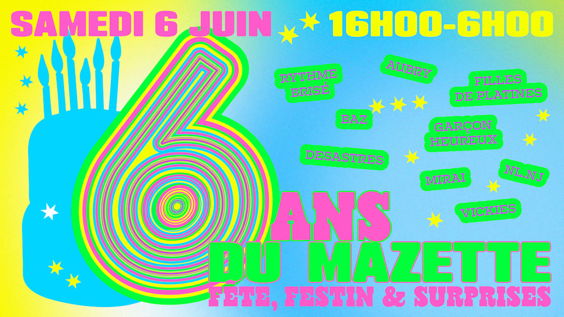 Les 6 Ans Du Mazette : F&ecirc;te, Festins & Surprises !