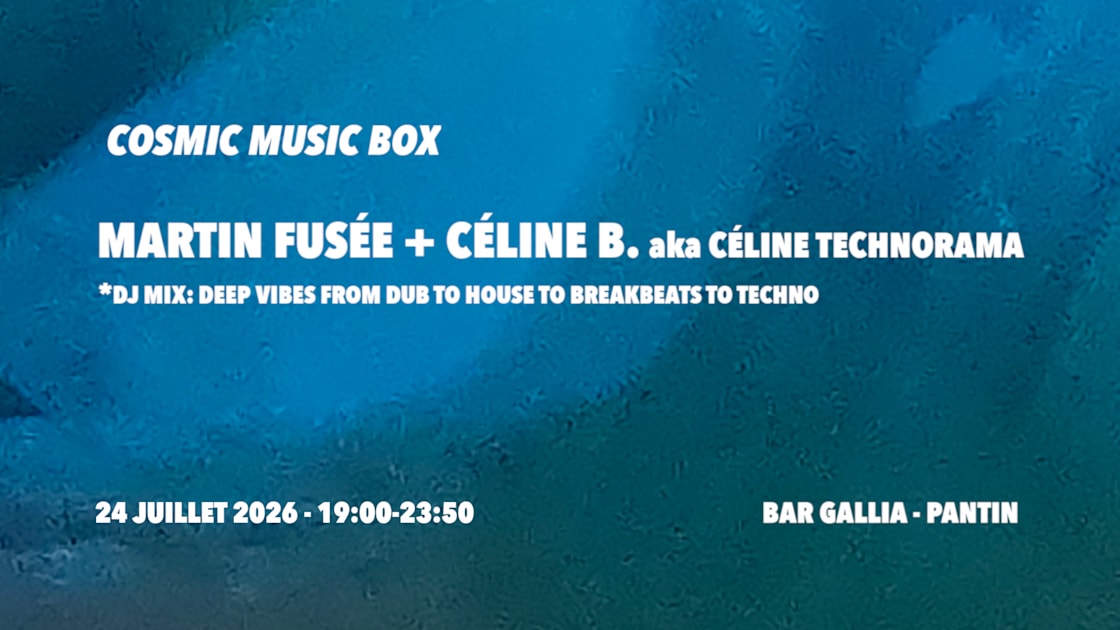 Cosmic Music Box: Martin Fus&eacute;e + C&eacute;line B. _Technorama