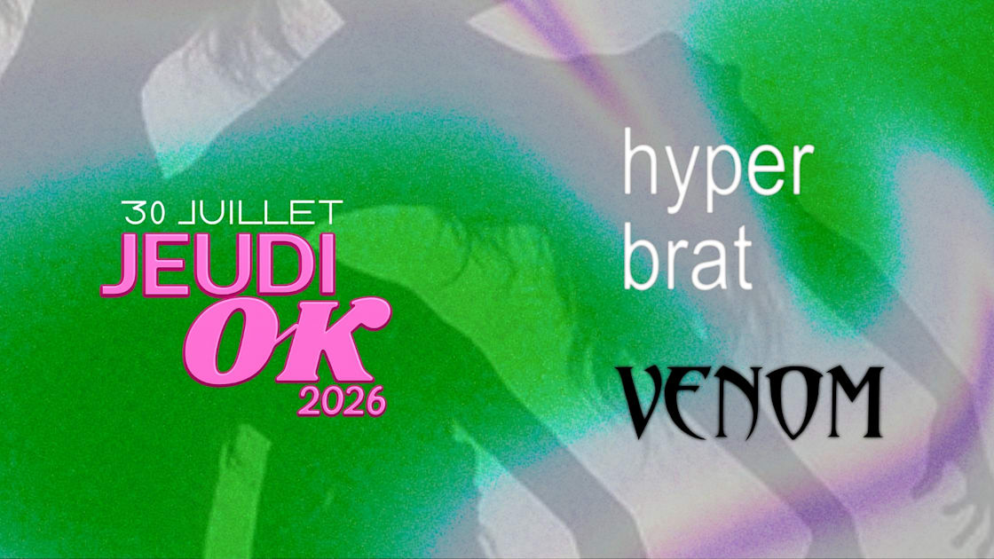 Jeudi Ok : Hyperbrat + Venom