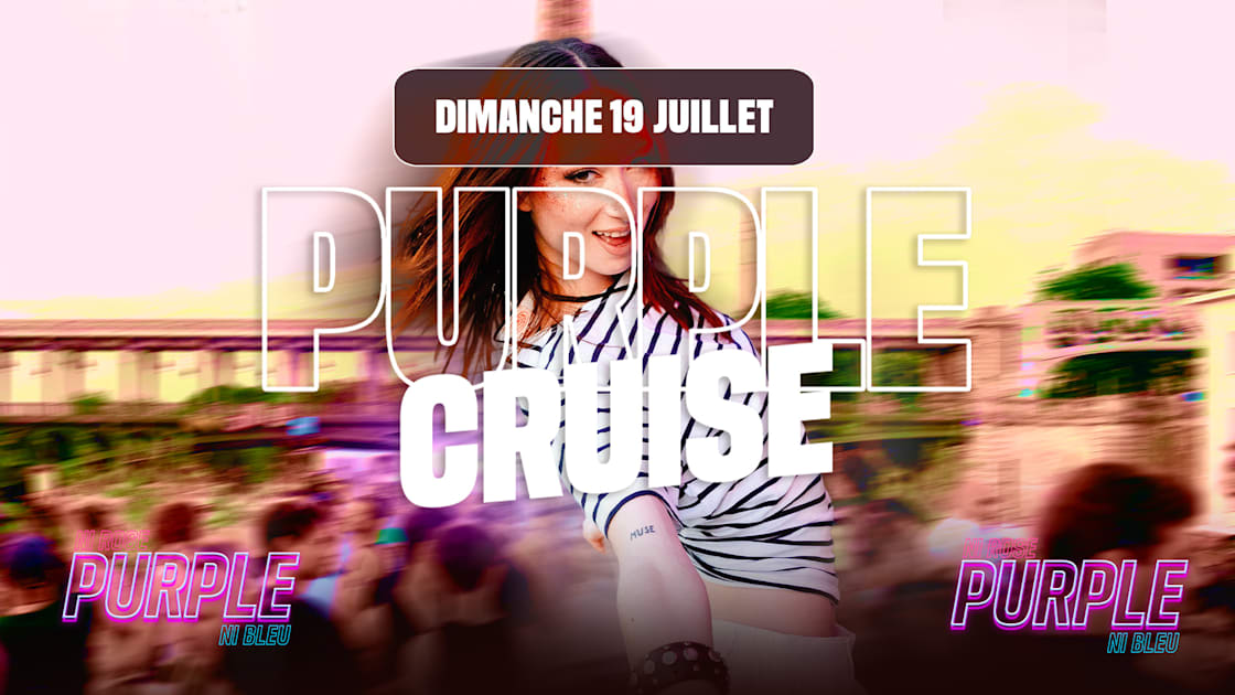 Purple Cruise : 19 Juillet