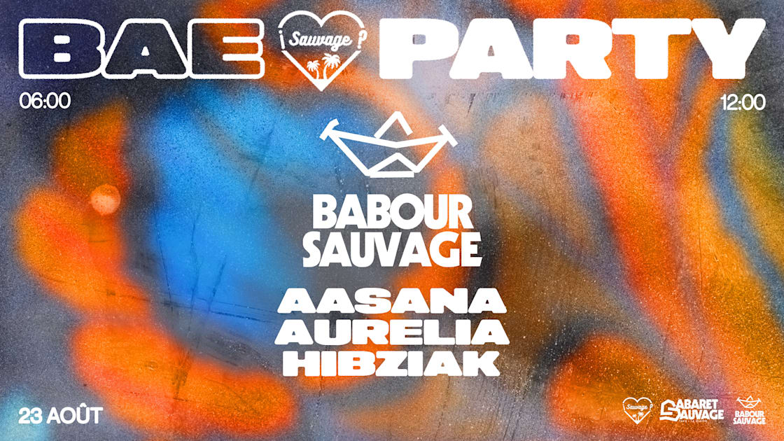 &iexcl;Bae Party After Sauvage W/ Aasana, Aurelia, Hibziak...?