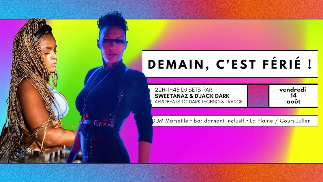 Demain, C'est F&eacute;ri&eacute; ! - Dj Sets By Sweetanaz & D'jack Dark