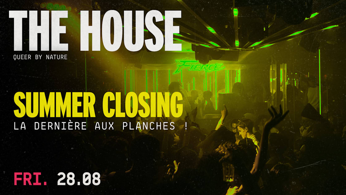 The House &mdash; Summer Closing