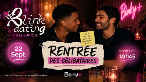 💘 Blink Dating : Gay Edition — La Rentrée Des Célibataires
