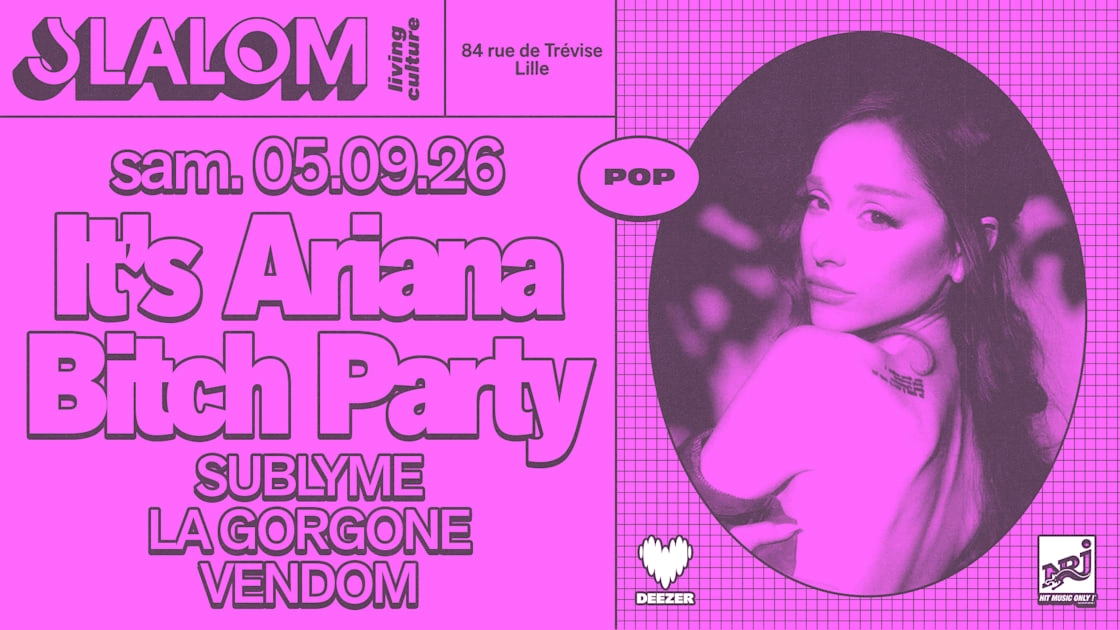 Slalom : It's Ariana Bitch Party —  Sublyme