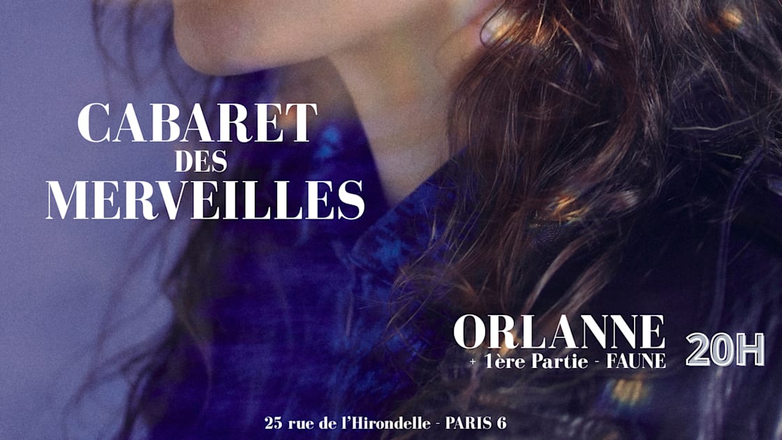 Orlanne + 1&egrave;re Partie Faune - Cabaret Des Merveilles