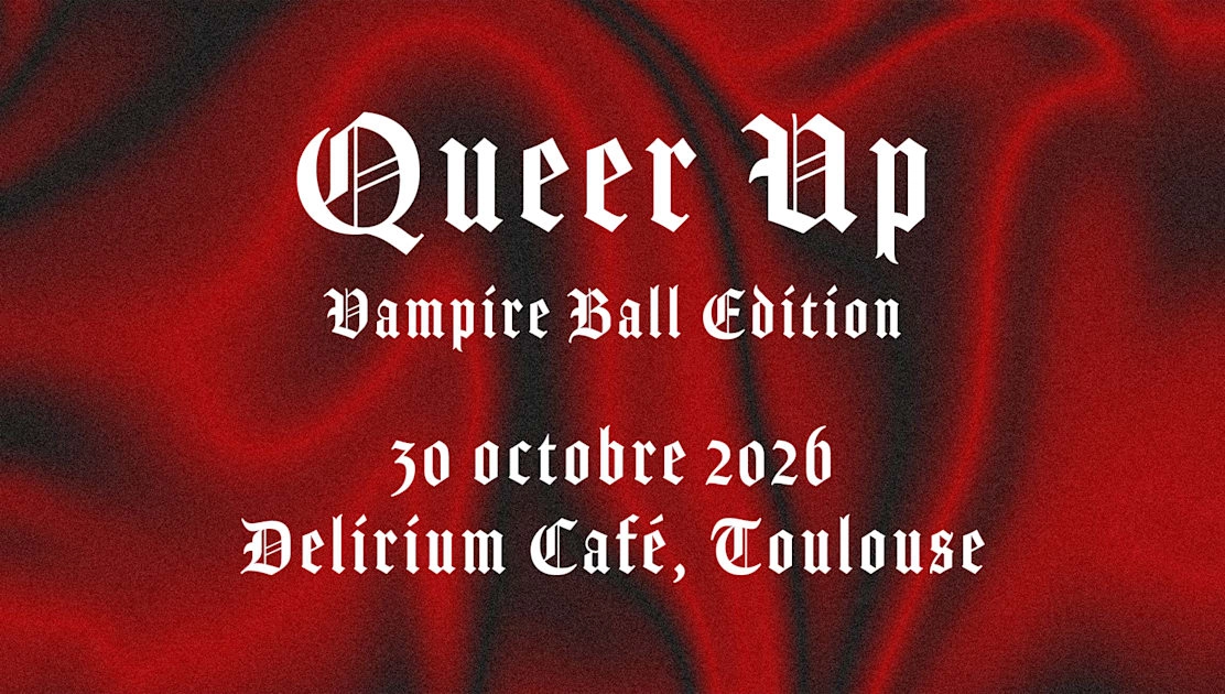 Queer Up : Vampire Ball Toulouse (Soir&eacute;e Lesbienne Et Queer)