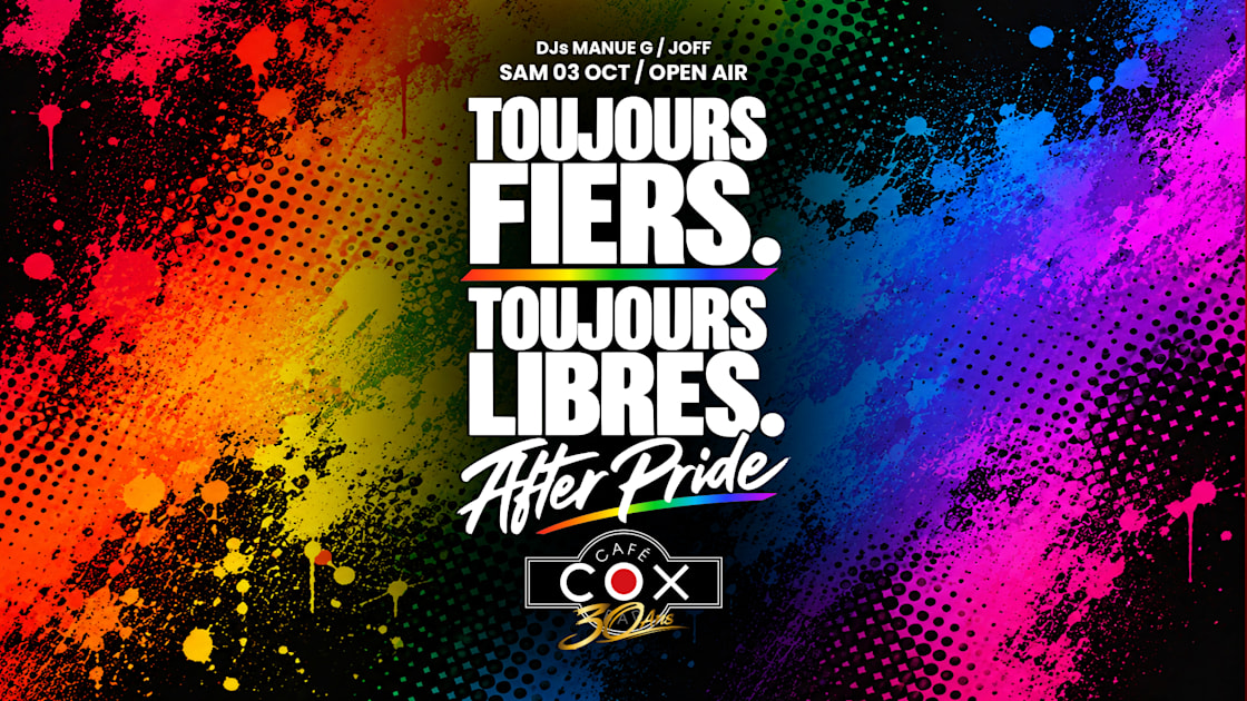Toujours Fiers. Toujours Libres. After Pride #Cox