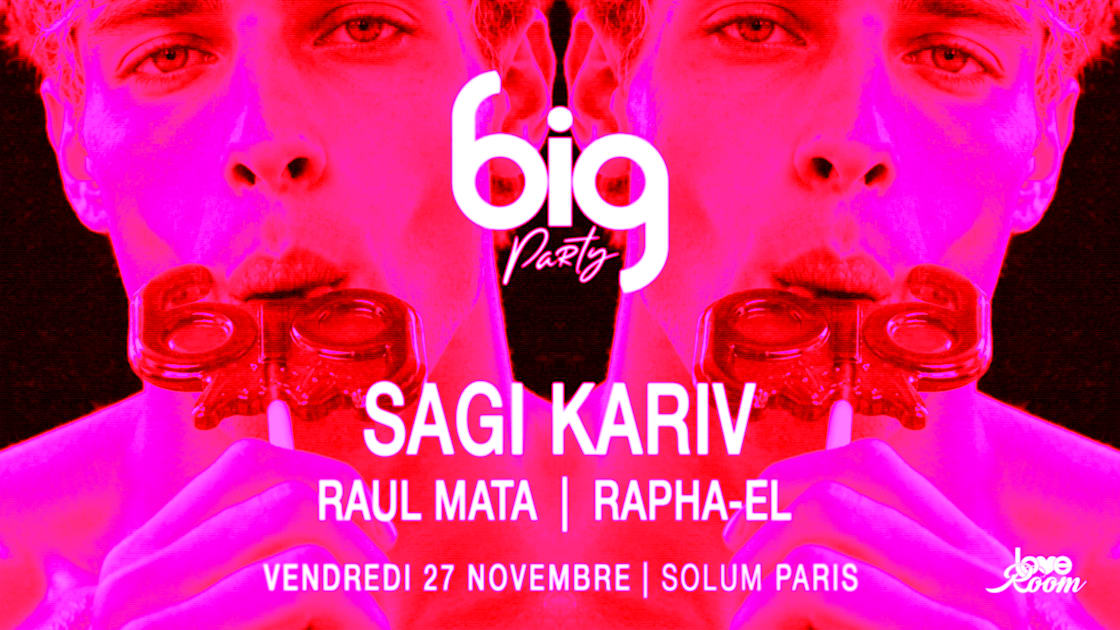 Big : Sagi Kariv, Raul Mata & Rapha-El