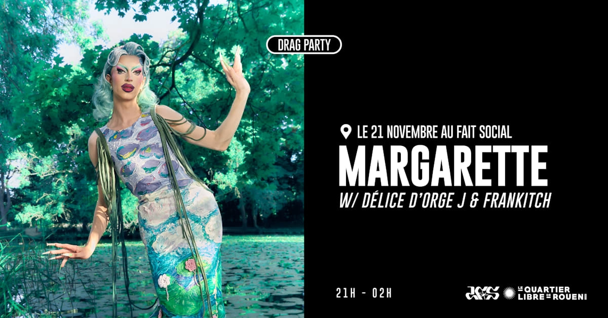 Drag Party - Margarette &middot; D&eacute;lice D'orge J &middot; Frankitch