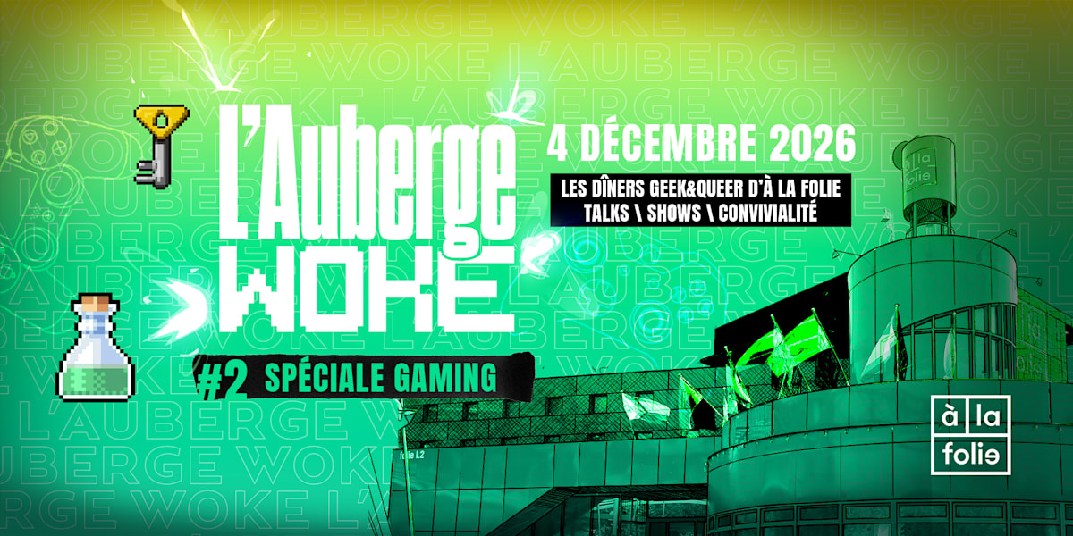 L'auberge Woke - Les D&icirc;ners Geek&Queer D'&agrave; La Folie