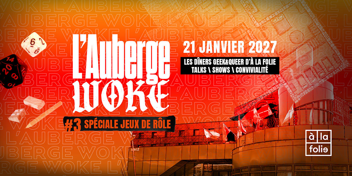 L'auberge Woke - Les D&icirc;ners Geek&Queer D'&agrave; La Folie